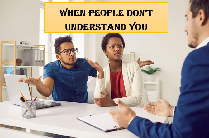 When People Don’t Understand You